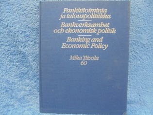 Pankkitoiminta ja talouspolitiikka, Tiivola Mika 60, K1824