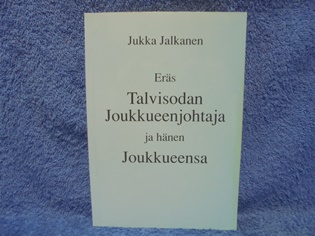 Ers Talvisodan Joukkueenjohtaja ja hnen joukkueensa, Jalkanen Jukka, K1932