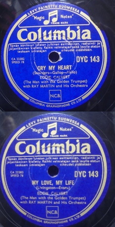 Eddie Calvert, Cry My Hearth/ My Love, My Life, Sellakka-nilevy, M702