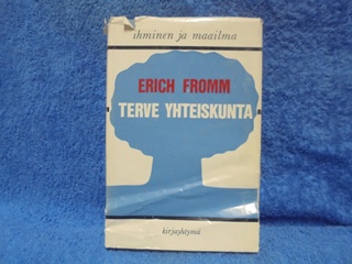 Terve yhteiskunta, Ihminen ja maailma, Fromm Erich, K1283