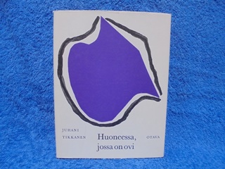 Huoneessa, jossa on ovi, runoja, Tikkanen Juhani, K1627