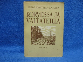 Korvessa ja valtateill, Haahtela Kauko- Haila V. A., kytetyt kirjat, K2816