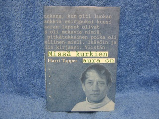 Miss kurkien aura on, Tapper Harri sign., K1378