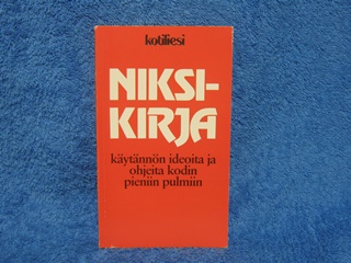 Niksikirja, kytnnn ideoita ja ohjeita kodin pieniin pulmiin, K1619