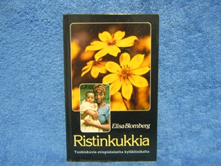 Ristinkukkia, Tuokiokuvia etiopialaiselta kylklinikalta, Blomberg Elisa, K2126