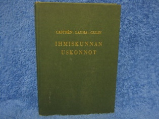 Ihmiskunnan uskonnot, Castren Olavi- Lauha Aarre- Gulin E.G., K1335