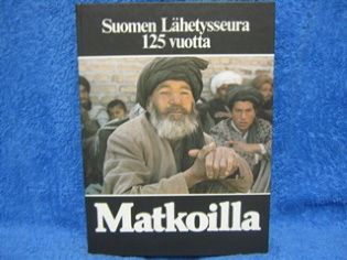 Suomen Lhetysseura 125 vuotta, Matkoilla, toim. Ihamki Kirsti, K1407