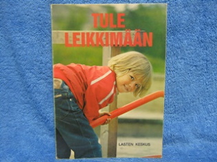 Tule leikkimn, Lasten Keskus, toim. Porio Anja, K1618