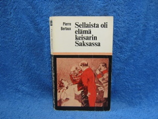 Sellaista oli elm keisarin Saksassa vuonna 1900, Bertaux Pierre, K2360
