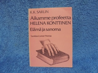 Aikamme profeetta Helena Konttinen, Elm ja sanoma, Sarlin K.K., K2610