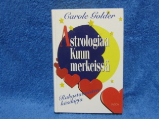 Astrologiaa kuun merkeiss, rakastavaisten ksikirja, Golder Carole, K716