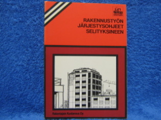 Rakennustyn jrjestysohjeet selityksineen, Kaittola Keijo jne., K247