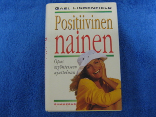 Positiivinen nainen, opas mynteiseen ajatteluun, Lindenfield Gael, K634