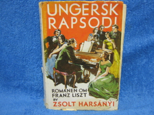 Ungersk Rapsodi, romanen om Franz Liszt, Zolt v. Harsanyi, K1041